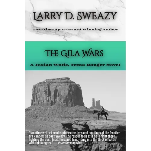 The Gila Wars: A Josiah Wolfe, Texas Ranger Novel