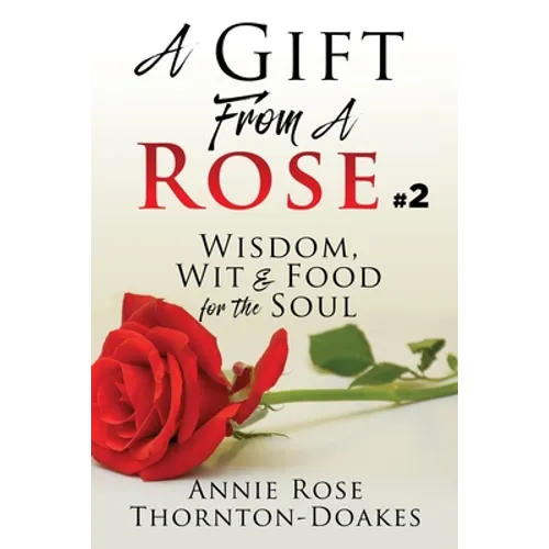 A Gift From A Rose #2: Wisdom, Wit & Food for the Soul