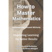 How to Master Mathematics