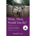 What, Then, Would You Be?: Cycle A Sermons Based on Second Lesson sermons for Lent & Easter