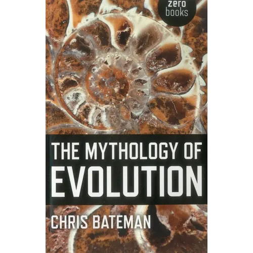 The Mythology of Evolution