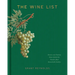 The Wine List: Stories and Tasting Notes Behind the World's Most Remarkable Bottles