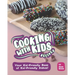 Cooking with Kids Recipes: Your Kid-Friendly Book of Kid-Friendly Dishes!