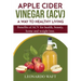 APPLE CIDER VINEGAR (ACV). A Way To Healthy Living and weight loss: Benefits of ACV for Health, beauty, home and weight loss.