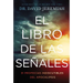 El Libro de Las Señales: 31 Profecías Indiscutibles del Apocalipsis