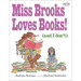 Miss Brooks Loves Books (and I Don't)