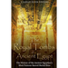 The Royal Tombs of Ancient Egypt: The History of the Ancient Egyptians' Most Famous Sacred Burial Sites
