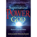 How to Walk in the Supernatural Power of God