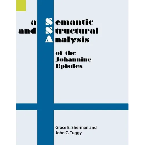 A Semantic and Structural Analysis of the Johannine Epistles