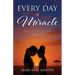 Every Day a Miracle