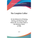 The Complete Collier: Or the Whole Art of Sinking, Getting, and Working, Coal Mines, Etc. as Is Now Used in the Northern Parts (1708)