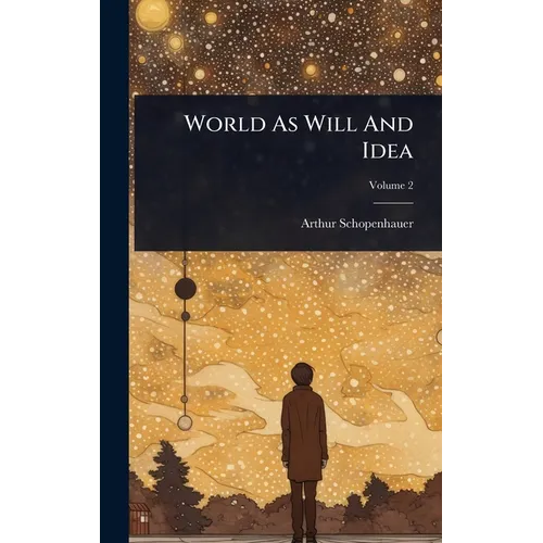 World As Will And Idea
