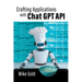 Crafting Applications with Chat GPT API