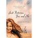 Just Between You and Me: A Novel of Losing Fear and Finding God