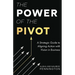 The Power of the PIVOT: A Strategic Guide to Aligning Action with Vision in Business