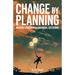 Change By Planning: Making Thoughtful Financial Decisions