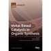 Metal-Based Catalysts in Organic Synthesis
