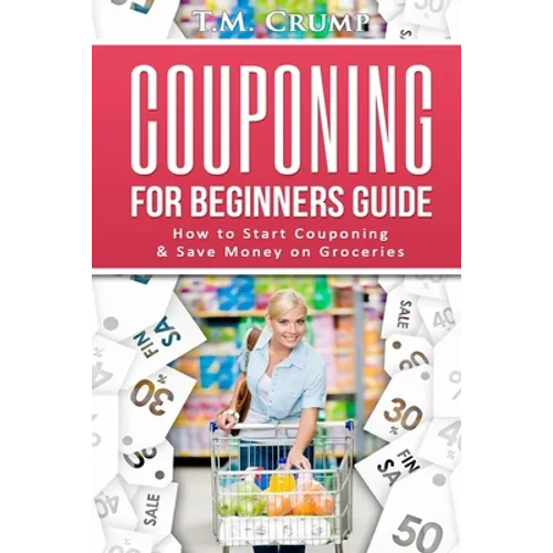 Couponing for Beginners Guide: How to Start Couponing & Save Money on Groceries