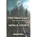 Technocracy: The Hard Road to World Order