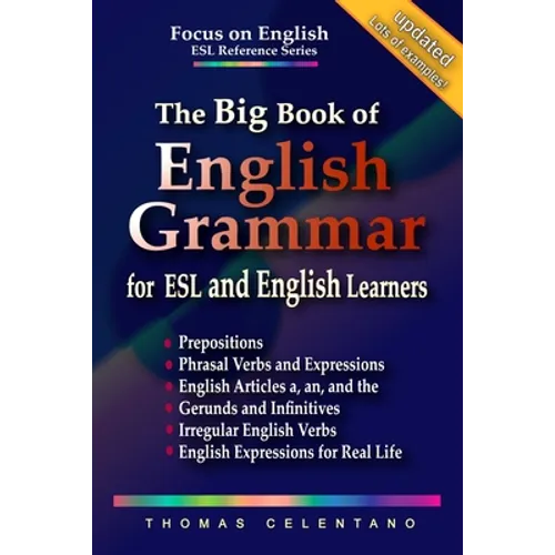 The Big Book of English Grammar for ESL and English Learners: Prepositions, Phrasal Verbs, English Articles (a, an and the), Gerunds and Infinitives,