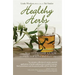 Healthy Herbs: Your Everyday Guide to Medicinal Herbs and Their Use