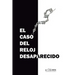 El caso del reloj desaparecido