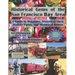 Historical Gems of the San Francisco Bay Area: A Guide to Museums, Historical Sites, History Parks, and Historical Homes