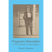 Pragmatic Naturalism: John Dewey's Living Legacy