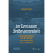 Im Denkraum Der Besonnenheit: Literaten Der Moderne Und Ihre Beiträge Zum Humanismus Des 21. Jahrhunderts