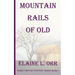 Mountain Rails of Old