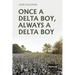 Once A Delta Boy, Always A Delta Boy: A Memoir