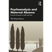 Psychoanalysis and Maternal Absence: From the Traumatic to Faith and Trust