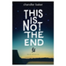 This is Not the End