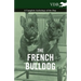The French Bulldog - A Complete Anthology of the Dog