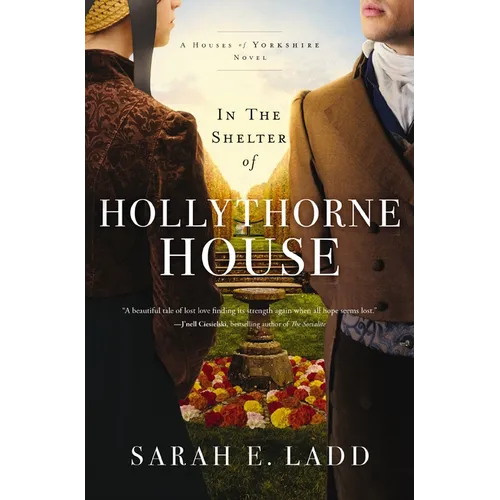 In the Shelter of Hollythorne House: A Low-Spice Regency Romance