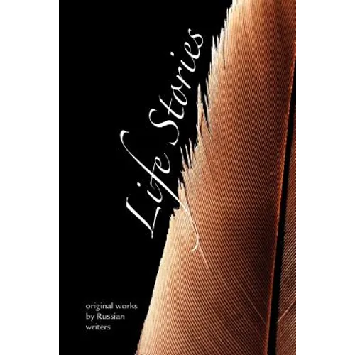 Life Stories: Original Works by Russian Writers