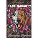 Cane Naughty: a dark college rom-com series