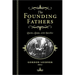 The Founding Fathers: Quotes, Quips and Speeches