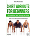 Short Workouts for Beginners: Get Healthier and Stronger at Home