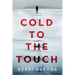 Cold to the Touch: A Thriller