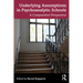 Underlying Assumptions in Psychoanalytic Schools: A Comparative Perspective