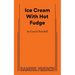 Ice Cream with Hot Fudge