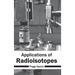 Applications of Radioisotopes