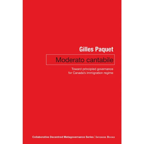 Moderato Cantabile: Toward Principled Governance for Canada's Immigration Policy