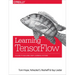 Learning Tensorflow: A Guide to Building Deep Learning Systems