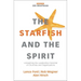 The Starfish and the Spirit: Unleashing the Leadership Potential of Churches and Organizations