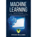 Machine Learning with Python: The Ultimate Beginners Guide to Learn Machine Learning with Python Step by Step