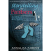 Storytelling for Pantsers: How to Write and Revise Your Novel Without an Outline