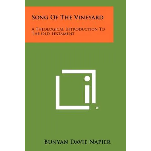 Song of the Vineyard: A Theological Introduction to the Old Testament