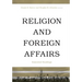 Religion and Foreign Affairs: Essential Readings